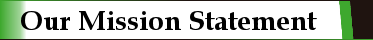 Our Mission Statement Our Mission Statement