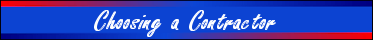 Choosing a Contractor Choosing a Contractor