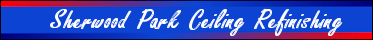Sherwood Park Ceiling Refinishing Sherwood Park Ceiling Refinishing