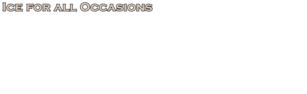 Ice for Any Occasion | P Diana and Sons Ice House